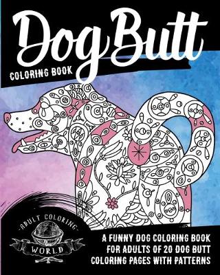 Cover of Dog Butt Coloring Book