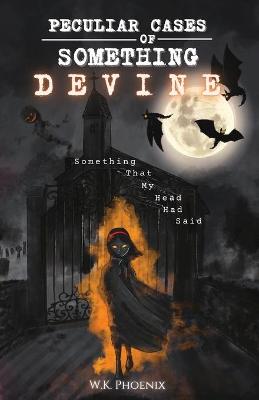 Cover of Peculiar Cases of Something Devine