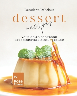 Book cover for Decadent, Delicious Dessert Recipes