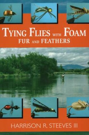 Cover of Tying Flies with Foam, Fur and Feathers