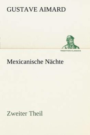 Cover of Mexicanische Nachte - Zweiter Theil