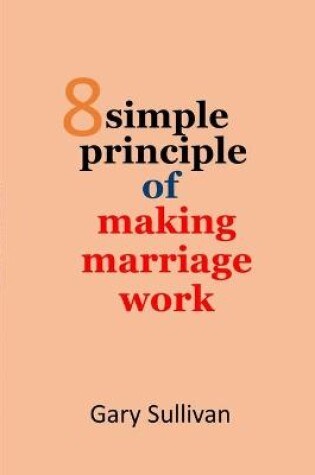 Cover of 8 principles of making marriage works