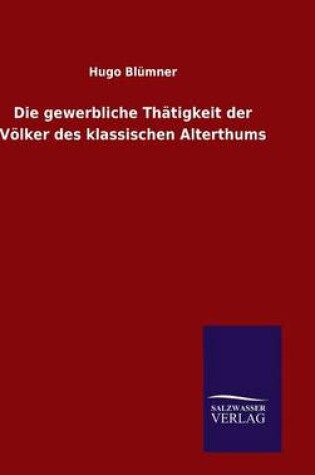 Cover of Die gewerbliche Thätigkeit der Völker des klassischen Alterthums