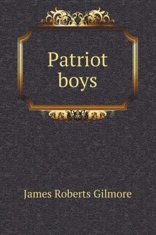 Cover of Patriot boys