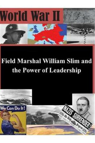Cover of Field Marshal William Slim and the Power of Leadership
