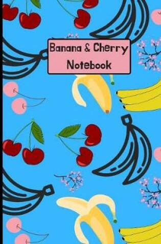 Cover of Banana & Cherry Notebook