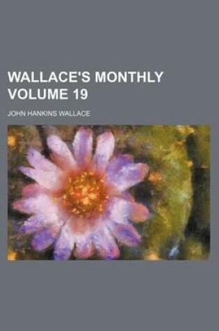 Cover of Wallace's Monthly Volume 19