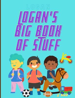 Book cover for Logan's Big Book of Stuff
