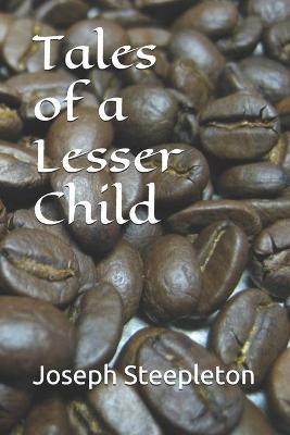 Book cover for Tales of a Lesser Child