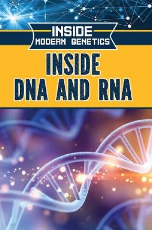 Cover of Inside DNA and RNA