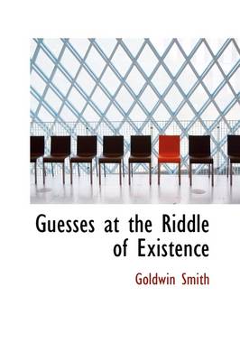 Book cover for Guesses at the Riddle of Existence