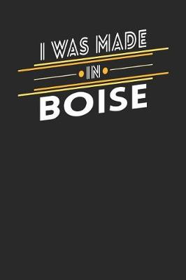 Book cover for I Was Made In Boise