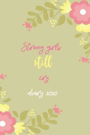 Cover of Strong girls still cry diary 2020