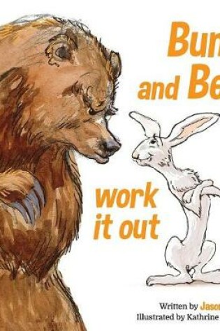 Cover of Bunny and Bear Work It Out