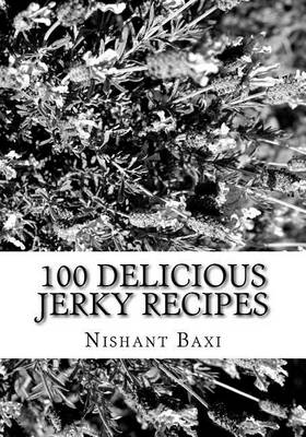 Book cover for 100 Delicious Jerky Recipes