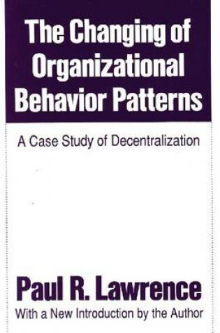 Cover of The Changing of Organizational Behaviour Patterns