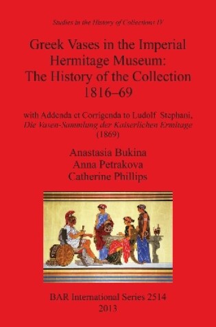 Cover of Greek Vases in the Imperial Hermitage Museum: The History of the Collection 1816-69