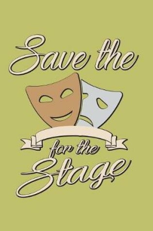 Cover of save The For The stage