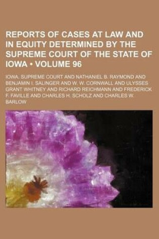 Cover of Reports of Cases at Law and in Equity Determined by the Supreme Court of the State of Iowa (Volume 96)