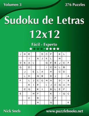 Cover of Sudoku de Letras 12x12 - De Fácil a Experto - Volumen 3 - 276 Puzzles