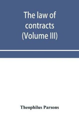 Cover of The law of contracts (Volume III)