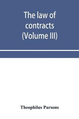 Book cover for The law of contracts (Volume III)