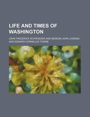 Book cover for Life and Times of Washington (Volume 1)