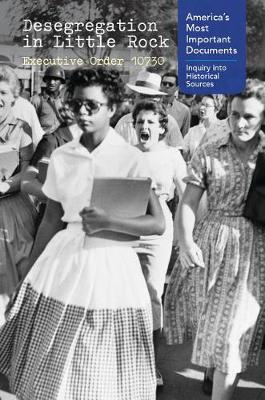 Book cover for Desegregation in Little Rock: Executive Order 10730