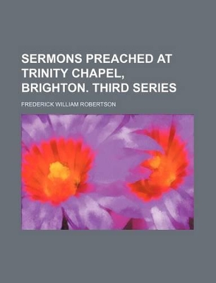 Book cover for Sermons Preached at Trinity Chapel, Brighton. Third Series