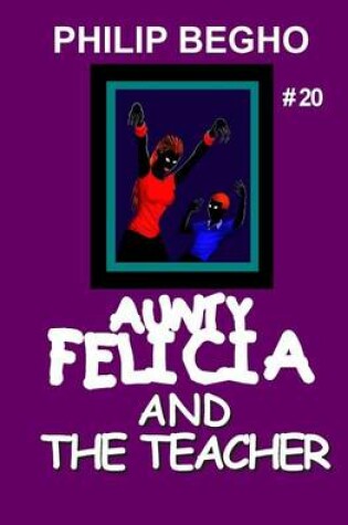 Cover of Aunty Felicia and the Teacher