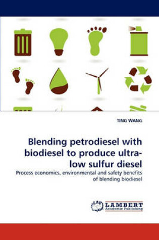 Cover of Blending petrodiesel with biodiesel to produce ultra-low sulfur diesel