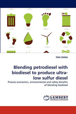 Book cover for Blending petrodiesel with biodiesel to produce ultra-low sulfur diesel