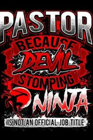 Cover of Pastor Because Devil Stomping Ninja Is Not An Official Job Title
