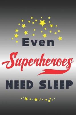 Book cover for Even Super Heroes Need Sleep