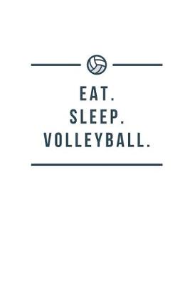 Book cover for Eat. Sleep. Volleyball.