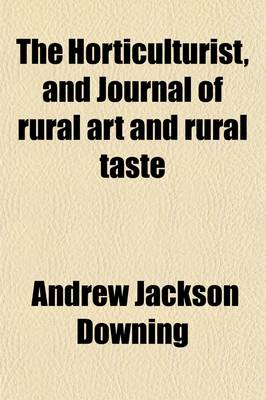 Book cover for The Horticulturist and Journal of Rural Art and Rural Taste (Volume 26)
