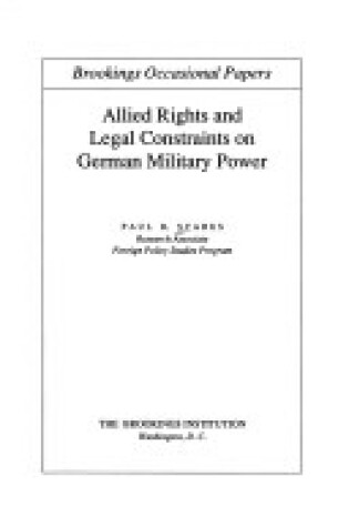 Cover of Allied Rights and Legal Constraints on German Military Power
