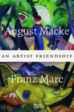 Cover of August Macke and Franz Marc: An Artist Friendship