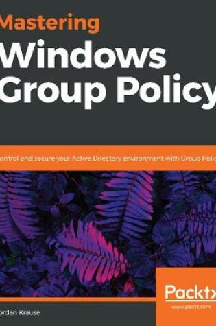 Cover of Mastering Windows Group Policy