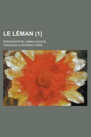 Cover of Le Leman; Monographie Limnologique (1 )