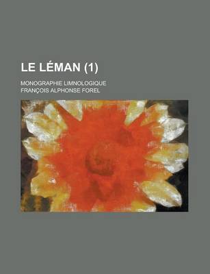 Book cover for Le Leman; Monographie Limnologique (1 )