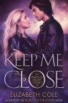 Book cover for Keep Me Close