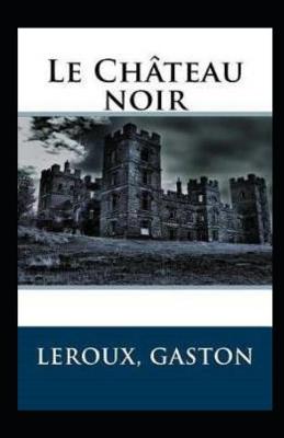 Book cover for Le Château noir Annoté