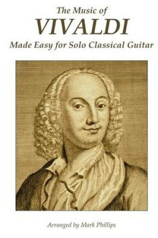 Cover of The Music of Vivaldi Made Easy for Solo Classical Guitar