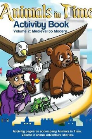 Cover of Animals in Time: Activity Book, Volume 2