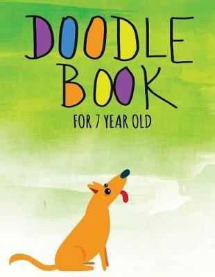 Book cover for Doodle Book For 7 Year Old