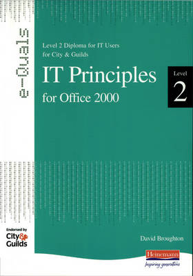 Book cover for IT Principles Level 2 Diploma for IT Users for City and Guilds Office e-Quals 2000