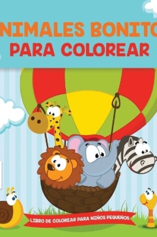 Cover of Animalitos Bonitos Para Colorear