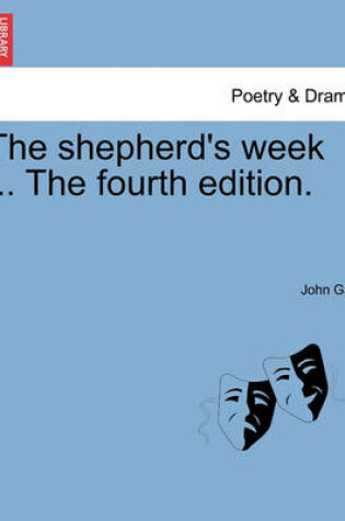 Cover of The Shepherd's Week ... the Fourth Edition.