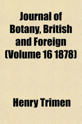 Cover of Journal of Botany, British and Foreign (Volume 16 1878)
